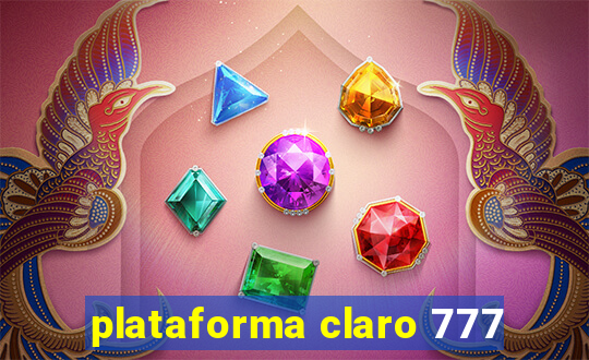 plataforma claro 777